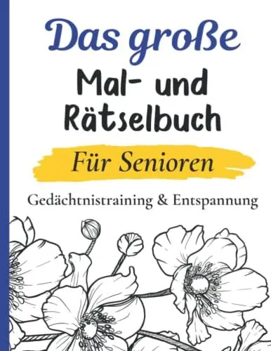 Produktbild: Das große Mal- und Rätselbuch - Gedächtnistraining und Entspannung für Senioren: Beschäftigung und Aktivierung im Großdruck Format