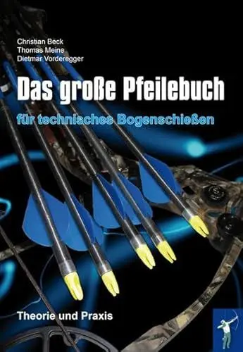 Produktbild: Das große Pfeilebuch für technisches Bogenschießen