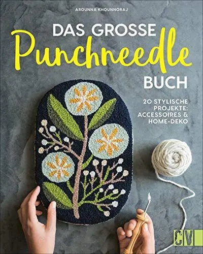 Produktbild: Das große Punchneedle-Buch. 20 stylische Projekte: Accessoires & Home-Deko. Kreativideen für die Stanznadel. Basics und Tricks mit Schritt-für-Schritt-Anleitungen erklärt.