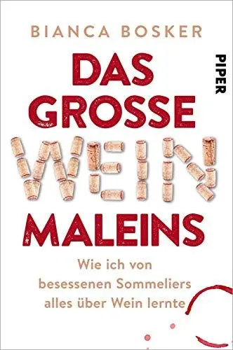 Produktbild: Das große Weinmaleins: Wie ich von besessenen Sommeliers alles über Wein lernte