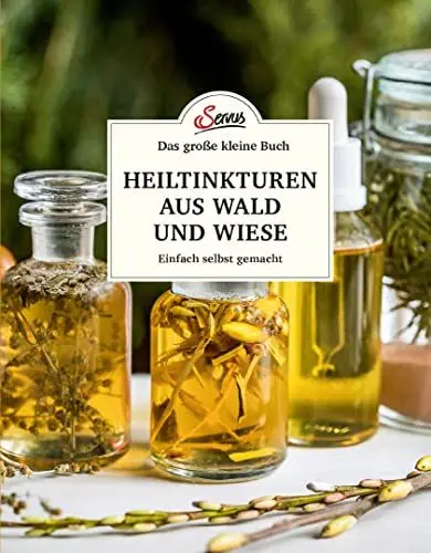 Produktbild: Das große kleine Buch: Heiltinkturen aus Wald und Wiese: Einfach selbst gemacht