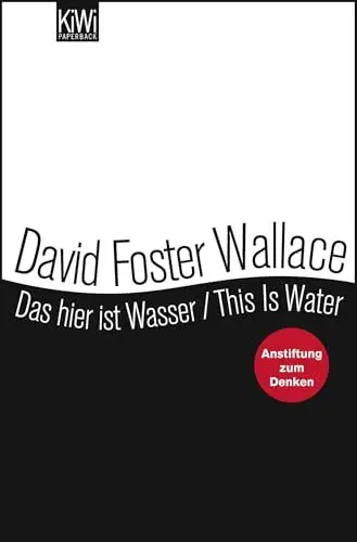 Produktbild: Das hier ist Wasser / This is Water: Anstiftung zum Denken - Zweisprachige Ausgabe (Engl. / Dt.)