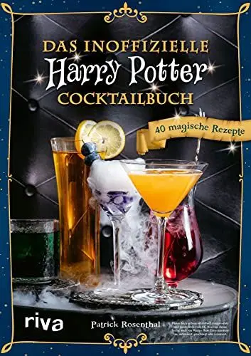 Produktbild: Das inoffizielle Harry-Potter-Cocktailbuch: 40 magische Rezepte. Mit Butterbier, Weasley-Drinks, Amortentia, Felix Felicis, Cocktails aus Honigtopf, Hogwarts und Hogsmeade für die Harry-Potter-Party