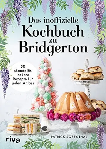 Produktbild: Das inoffizielle Kochbuch zu Bridgerton: 50 skandalös leckere Rezepte für jeden Anlass. Das Koch- und Backbuch zur erfolgreichen Netflix-Serie: Rezepte für Tea Time, Buffets und Dinnermenüs.