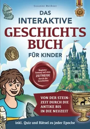 Produktbild: Das interaktive Geschichtsbuch für Kinder: Begleite Tommy auf eine Zeitreise durch die Geschichte – Von der Steinzeit durch die Antike bis in die Neuzeit – inkl. Quiz und Rätsel zu jeder Epoche