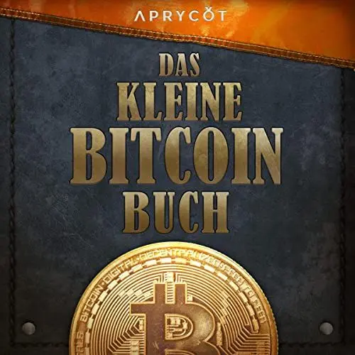 Produktbild: Das kleine Bitcoin-Buch: Warum Bitcoin für deine Freiheit, Finanzen und Zukunft wichtig ist