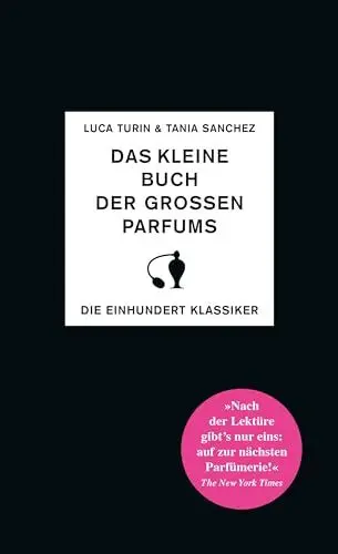 Produktbild: Das kleine Buch der großen Parfums: Die einhundert Klassiker