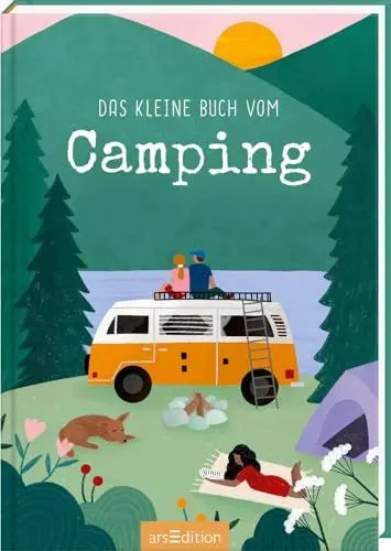 Produktbild: Das kleine Buch vom Camping: Eine Liebeserklärung ans Campen, für Bulli- und Outdoor-Fans