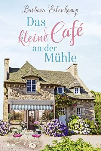 Produktbild: Das kleine Café an der Mühle: Roman (Café-Liebesroman zum Wohlfühlen, Band 1)