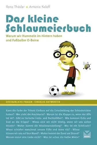 Produktbild: Das kleine Schlaumeierbuch: Warum wir Hummeln im Hintern und Fußballer O-Beine haben