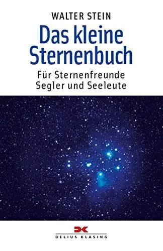Produktbild: Das kleine Sternenbuch: Für Sternenfreunde, Segler und Seeleute