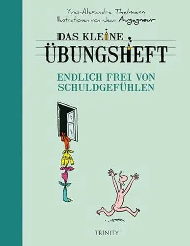 Produktbild: Das kleine Übungsheft - Endlich frei von Schuldgefühlen (Das kleine Übungsheft, Bibliothek der guten Gefühle)