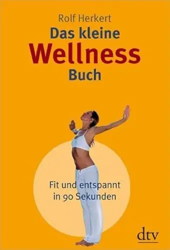 Produktbild: Das kleine Wellness-Buch: Fit und entspannt in 90 Sekunden (dtv Fortsetzungsnummer 45)