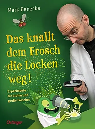 Produktbild: Das knallt dem Frosch die Locken weg: Experimente für kleine und große Forscher. Experimente für Kinder ab 10 Jahren