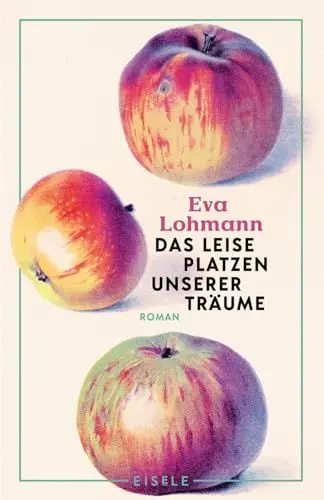 Produktbild: Das leise Platzen unserer Träume: Roman | Roman | Ein authentischer Roman über Liebe, Mutterschaft und das Neuerfinden von Lebensträumen »Wie ein Gespräch mit der besten Freundin.« Süddeutsche Zeitung