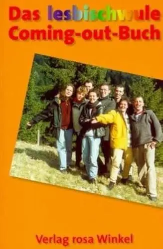 Produktbild: Das lesbischwule Coming-out Buch: Lesben und Schwule erzählen ihre Geschichte: Lesben und Schwule erzählen ihre Geschichte. Hrsg. v. Freiburger Lesbischen u. Schwulen Schulprojekt FLUSS