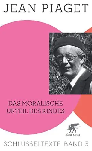 Produktbild: Das moralische Urteil des Kindes (Schlüsseltexte in 6 Bänden, Bd. 3): Schlüsseltexte Band 3