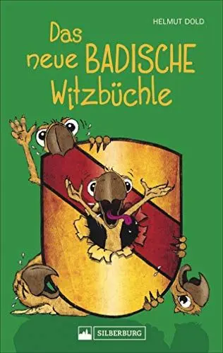 Produktbild: Das neue badische Witzbüchle. Vom badischen Urgestein »De Hämme« Helmut Dold. Frech, frivol, lustig, witzig, krass – zum Schenkelklopfen und Kaputtlachen.