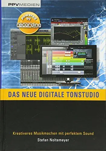 Produktbild: Das neue digitale Tonstudio: Kreativeres Musikmachen mit perfektem Sound