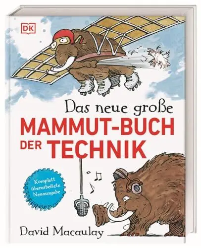 Produktbild: Das neue große Mammut-Buch der Technik: Technik witzig und bildreich illustriert mit den beliebten zotteligen Mammuts. Für Kinder ab 10 Jahren (Das Mammut-Buch)