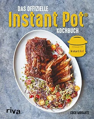 Produktbild: Das offizielle Instant-Pot®-Kochbuch: Über 75 bebilderte Rezepte für Frühstück, Hauptgerichte, Beilagen und Desserts für den Multifunktionskocher - authorisiert von Instant Pot®