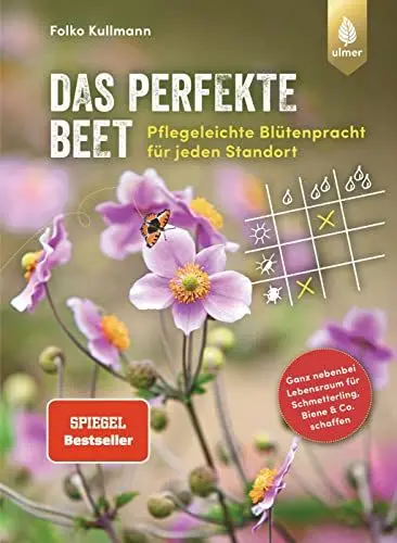 Produktbild: Das perfekte Beet: Der Spiegel-Bestseller. Pflegeleichte Blütenpracht für jeden Standort. Ganz nebenbei Lebensraum für Schmetterling, Biene und Co. schaffen