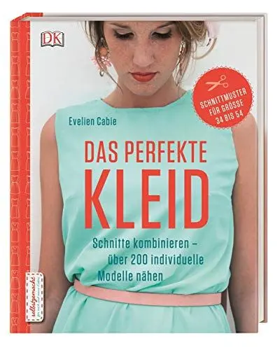 Produktbild: Das perfekte Kleid: Schnitte kombinieren - über 200 individuelle Modelle nähen. Mit 360°-App und Schnittmustern für Größe 34 bis 54