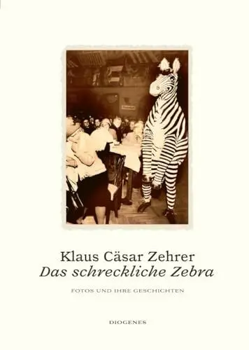 Produktbild: Das schreckliche Zebra: Fotos und ihre Geschichten