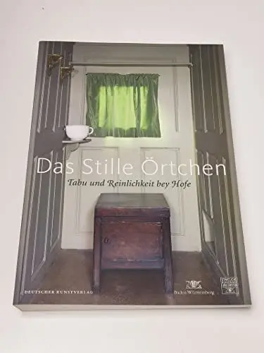 Produktbild: Das stille Örtchen - Tabu und Reinlichkeit bey Hofe: Eine Ausstellung der Staatlichen Schlösser und Gärten Baden-Württemberg