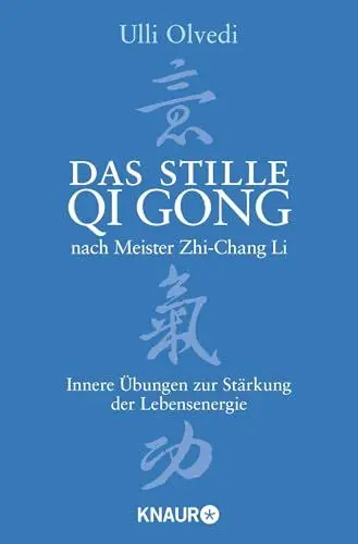 Produktbild: Das stille Qi Gong nach Meister Zhi-Chang Li: Innere Übungen zur Stärkung der Lebensenergie