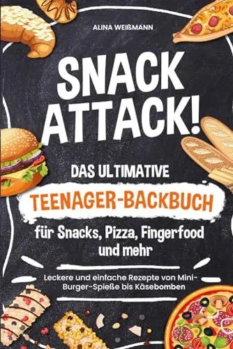 Produktbild: Das ultimative Teenager-Backbuch für Snacks, Pizza, Fingerfood und mehr. Leckere und einfache Rezepte von Mini-Burger-Spieße bis Käsebomben