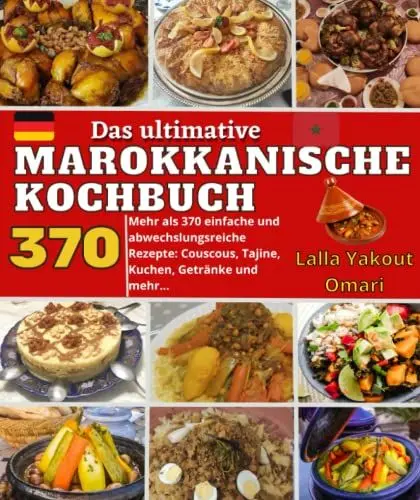 Produktbild: Das ultimative marokkanische Kochbuch: Mehr als 370 einfache und abwechslungsreiche Rezepte: Couscous, Tajine, Kuchen, Getränke und mehr...