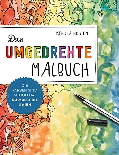 Produktbild: Das umgedrehte Malbuch: Bunte Welten zum Doodeln, Kritzeln und Träumen. Du malst die Linien und schaffst einzigartige Kunstwerke. Kreative Entspannung. Inversives Malen.