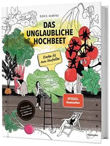Produktbild: Das unglaubliche Hochbeet. Ernten bis zum Umfallen. Wie Sie ein Hochbeet planen, selber bauen, richtig befüllen, bepflanzen uvm. Mit einem wunderschönen Anbau- und Erntekalender