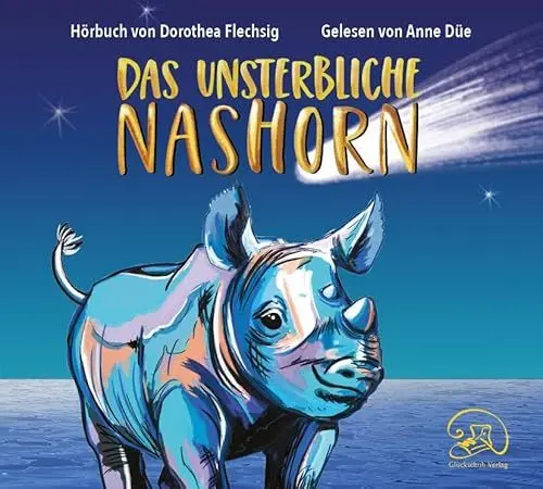 Produktbild: Das unsterbliche Nashorn: Eine magische Geschichte über Wunscherfüllung und wunderbare Wendungen. Spannendes Kinderhörbuch über Freundschaft und Familie, Verlust und Trost. Ab 10 Jahren.