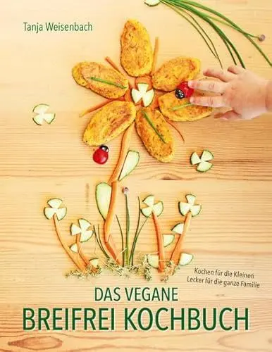 Produktbild: Das vegane Breifrei Kochbuch: Kochen für die Kleinen – Lecker für die ganze Familie