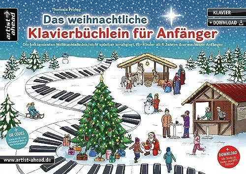 Produktbild: Das weihnachtliche Klavierbüchlein für Anfänger: Die bekanntesten Weihnachtslieder leicht spielbar arrangiert, für Kinder ab 6 Jahren & erwachsene Anfänger (inkl. QR-Codes + Audio-Download)