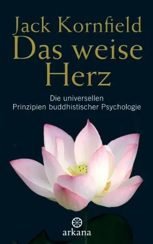 Produktbild: Das weise Herz: Die universellen Prinzipien buddhistischer Psychologie