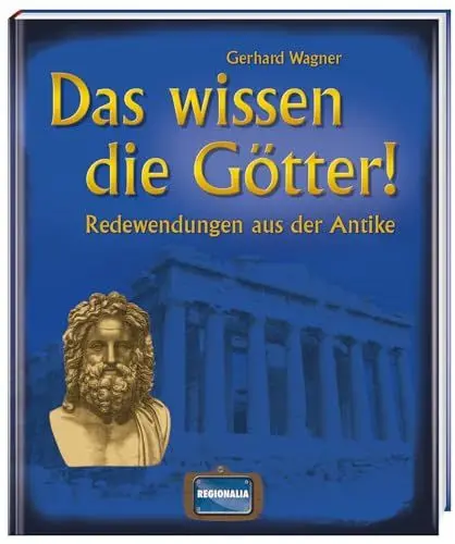 Produktbild: Das wissen die Götter!: Redewendungen aus der Antike