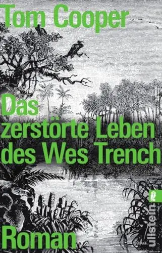 Produktbild: Das zerstörte Leben des Wes Trench: Roman