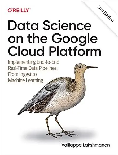 Produktbild: Data Science on the Google Cloud Platform: Implementing End-To-End Real-Time Data Pipelines: From Ingest to Machine Learning