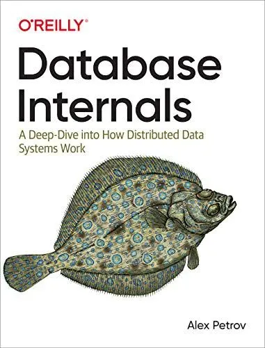 Produktbild: Database Internals: A Deep Dive Into How Distributed Data Systems Work