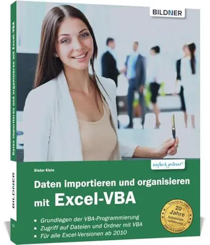 Produktbild: Daten importieren und organisieren mit Excel-VBA: Die Anleitung für Einsteiger für die Versionen 2010 bis 2019