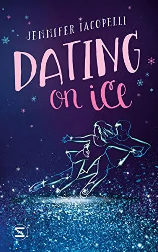 Produktbild: Dating on Ice: Eine Liebesgeschichte im Eiskunstlauf | Fake Dating und Gefühlschaos