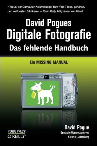 Produktbild: David Pogues Digitale Fotografie: Das fehlende Handbuch: Ein Missing Manual
