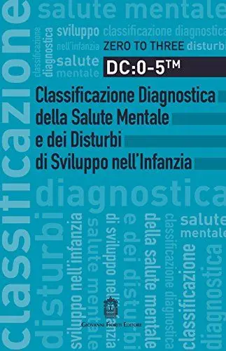 Produktbild: DC: 0-5. Classificazione diagnostica della salute mentale e dei disturbi di sviluppo nell'infanzia (Psichiatria e psicologia dell'età evolut.)