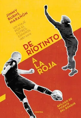 Produktbild: De Riotinto a la Roja: Un viaje por el fútbol español 1887-2012