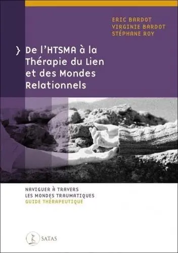 Produktbild: De l'HTSMA à la Thérapie du Lien et des Mondes Relationnels - Naviguer à travers les mondes traumatiques - Guide thérapeutique