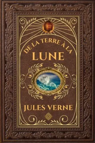 Produktbild: De la Terre à la Lune: Jules Verne - Édition Collector Intégral - Grand format 15 cm x 22 cm - (Annotée d'une biographie de l'auteur)