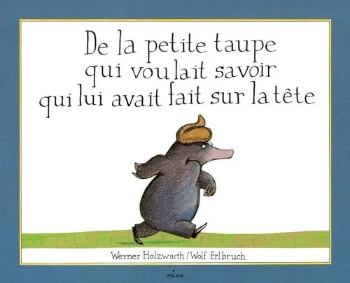 Produktbild: De la petite taupe qui voulait savoir qui lui avait fait sur la tete
